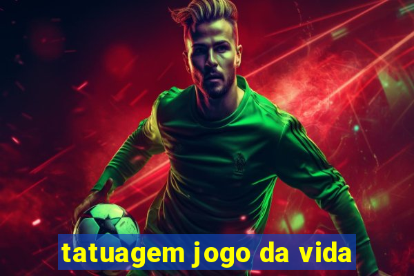 tatuagem jogo da vida